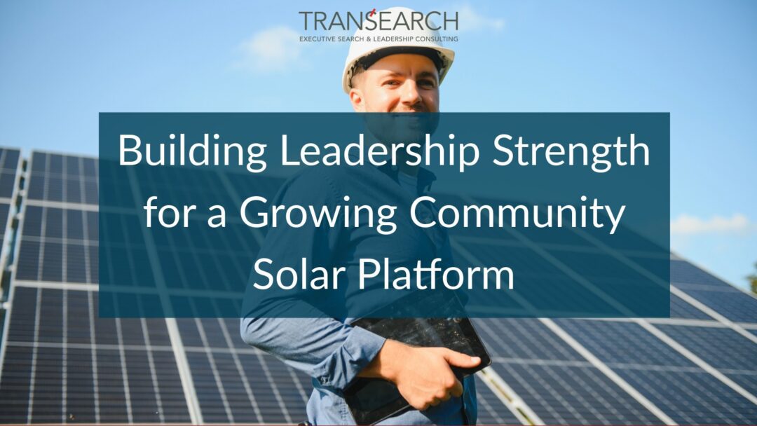 Building Leadership Strength for a Growing Community Solar Platform